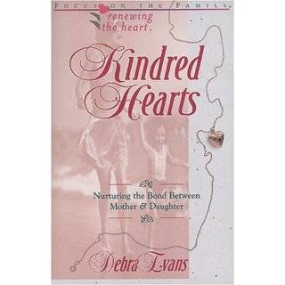 Kindred Hearts Nurturing the Bond Between Mother & Daughter by Debra 