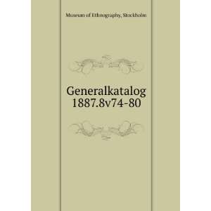    Generalkatalog 1887.8v74 80 Stockholm Museum of Ethnography Books