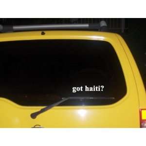  got haiti? Funny decal sticker Brand New 