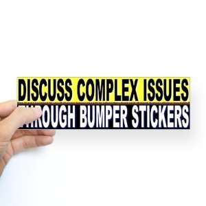  Discuss Complex Issues Through s Issues Bumper Sticker by 