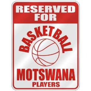   FOR  B ASKETBALL MOTSWANA PLAYERS  PARKING SIGN COUNTRY BOTSWANA
