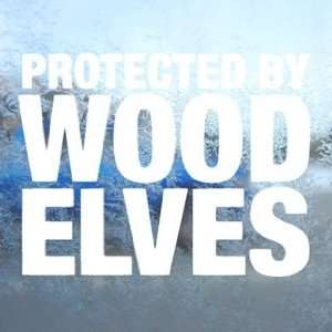  Protected By Wood Elves White Decal Laptop Window White 