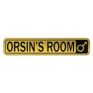   ORSIN S ROOM  STREET SIGN NAME
