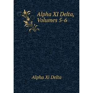  Alpha XI Delta, Volumes 5 6 Alpha Xi Delta Books