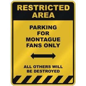  PARKING FOR MONTAGUE FANS ONLY  PARKING SIGN NAME