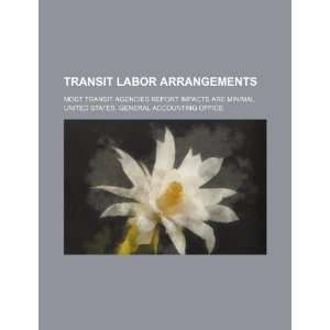 Transit labor arrangements most transit agencies report 
