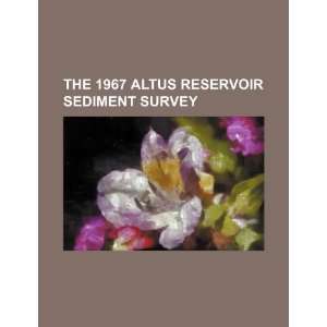  The 1967 Altus Reservoir sediment survey (9781234524791 