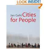 Cities for People by Jan Gehl and Lord Richard Rogers (Sep 6, 2010)