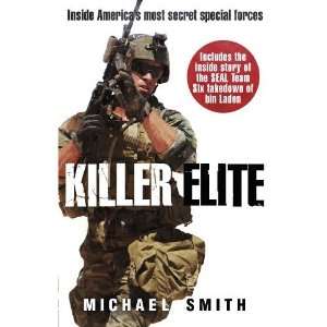  Killer Elite The Real Story Behind Seal Team Six and the 