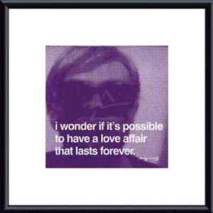  Andy Warhol I wonder if its possible to have a love 