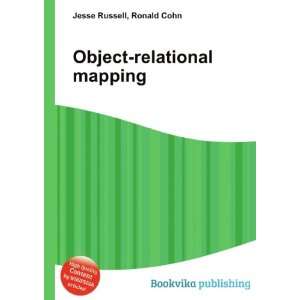  Object relational mapping Ronald Cohn Jesse Russell 