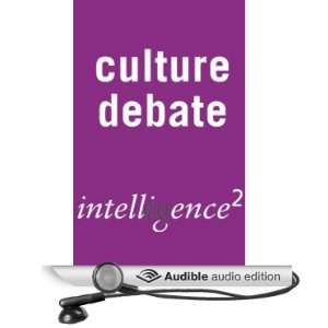   Intelligence Squared Debate (Audible Audio Edition) Intelligence