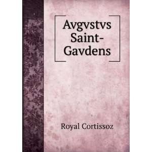 Avgvstvs Saint Gavdens Royal Cortissoz Books