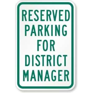 Reserved Parking For District Manager High Intensity Grade Sign, 18 x 