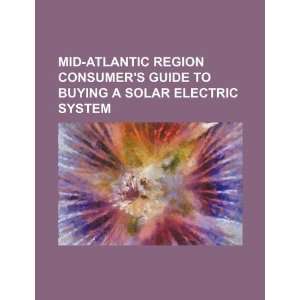   buying a solar electric system (9781234145088) U.S. Government Books