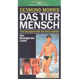Das Tier Mensch   Die Biologie der Liebe [VHS] Desmond Morris  