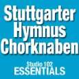 Stuttgarter Hymnus Chorknaben Studio 102 Essentials von Stuttgarter 