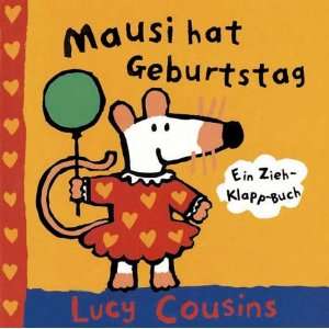 Mausi hat Geburtstag  Lucy Cousins Bücher