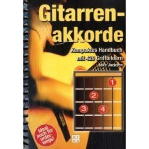 Gitarrenakkorde Kompaktes Handbuch mit 420 Griffbildern  