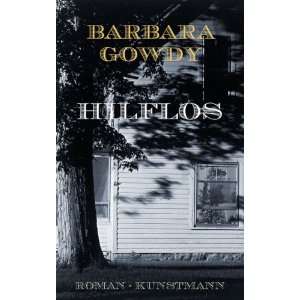 Hilflos  Barbara Gowdy, Ulrike Becker Bücher