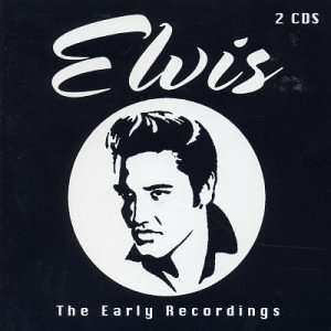 Early Recordings,the Elvis Presley  Musik