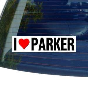  I Love Heart PARKER   Window Bumper Sticker Automotive