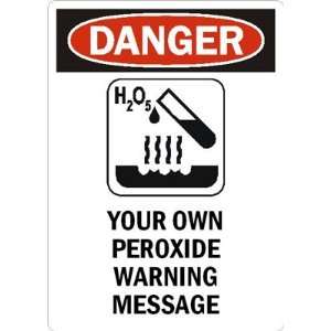   OWN PEROXIDE WARNING MESSAGE Aluminum Sign, 10 x 7