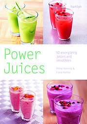 Power Juices Book 50 Recipes Smoothies Fruit Vegetable Juicing for 