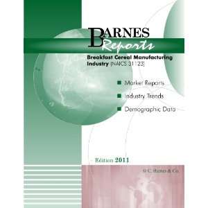  2011 U.S. Breakfast Cereal Manufacturing Report Barnes 