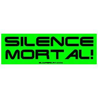  Silence Mortal Bumper Sticker Automotive