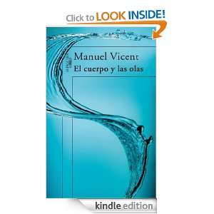 El cuerpo y las olas (Spanish Edition) Vicent Manuel  