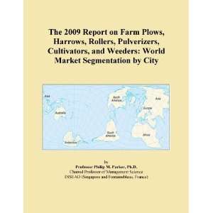 2009 Report on Farm Plows, Harrows, Rollers, Pulverizers, Cultivators 