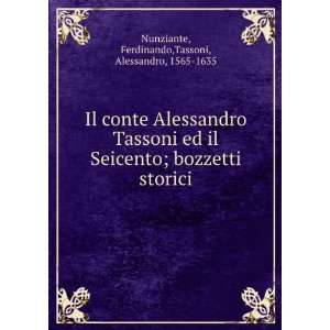  Il conte Alessandro Tassoni ed il Seicento; bozzetti 