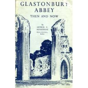  Glastonbury Abbey Then And Now Arthur E Henderson Books