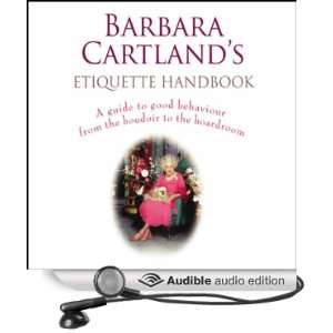 Barbara Cartlands Etiquette Handbook (Audible Audio Edition) Barbara 