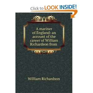 mariner of England; an account of the career of William Richardson 