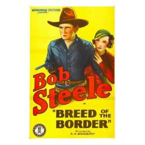 Breed of the Border, Bob Steele, Marion Byron, 1933 Premium Poster 