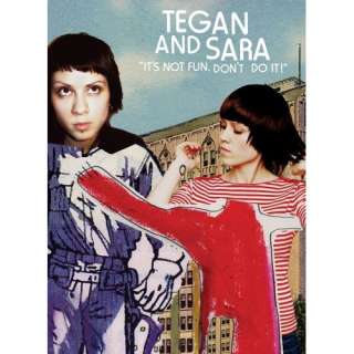  Tegan and Sara Its Not Fun. Dont Do It Chris Carlson 