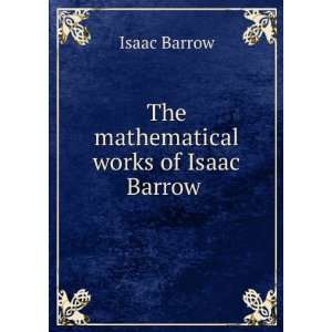   Barrow Isaac, 1630 1677,Whewell, William, 1794 1866, ed Barrow Books