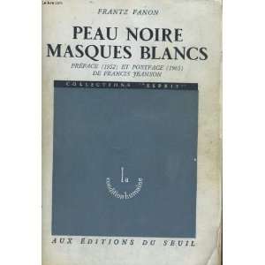PEAU NOIRE MASQUES BLANCS. Frantz. Fanon  Books
