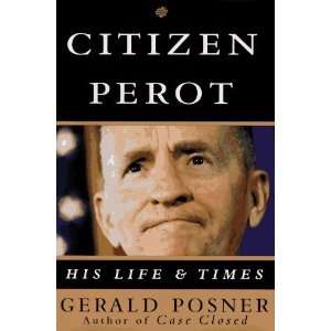  By Gerald Posner Citizen Perot  His Life and Times 