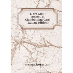  Casti (Italian Edition) Giovanni Battista Casti  Books