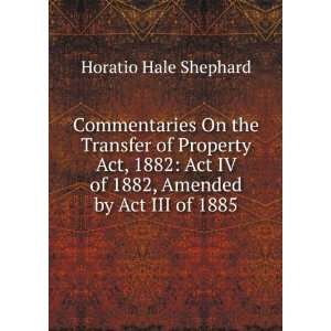   IV of 1882, Amended by Act III of 1885 Horatio Hale Shephard Books