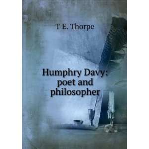  Humphry Davy poet and philosopher T E. Thorpe Books