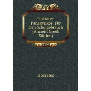    FÃ¼r Den Schulgebrauch (Ancient Greek Edition) Isocrates Books