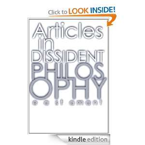 Articles in Dissident Philosophy Edward St Amant  Kindle 