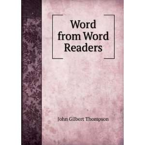  Word from Word Readers John Gilbert Thompson Books