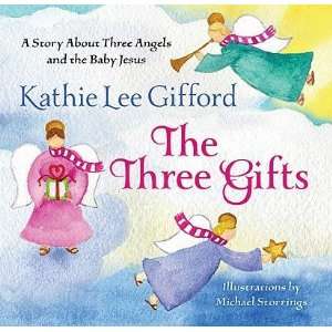  Kathie Lee Gifford , Michael StorringssThe Three Gifts A 