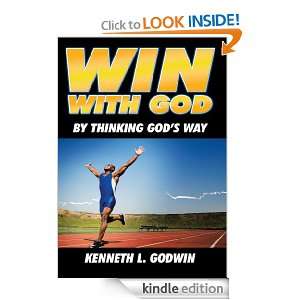 Win With God By Thinking Gods Way Kenneth L. Godwin  