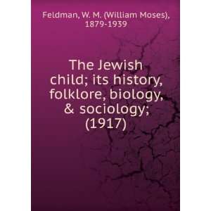   sociology; (1917) W. M. (William Moses), 1879 1939 Feldman Books